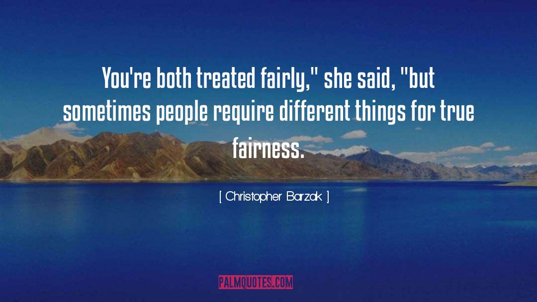 Treated Fairly quotes by Christopher Barzak