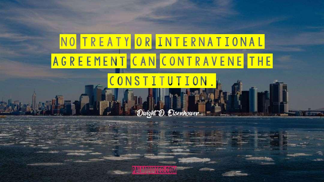 Treaties quotes by Dwight D. Eisenhower