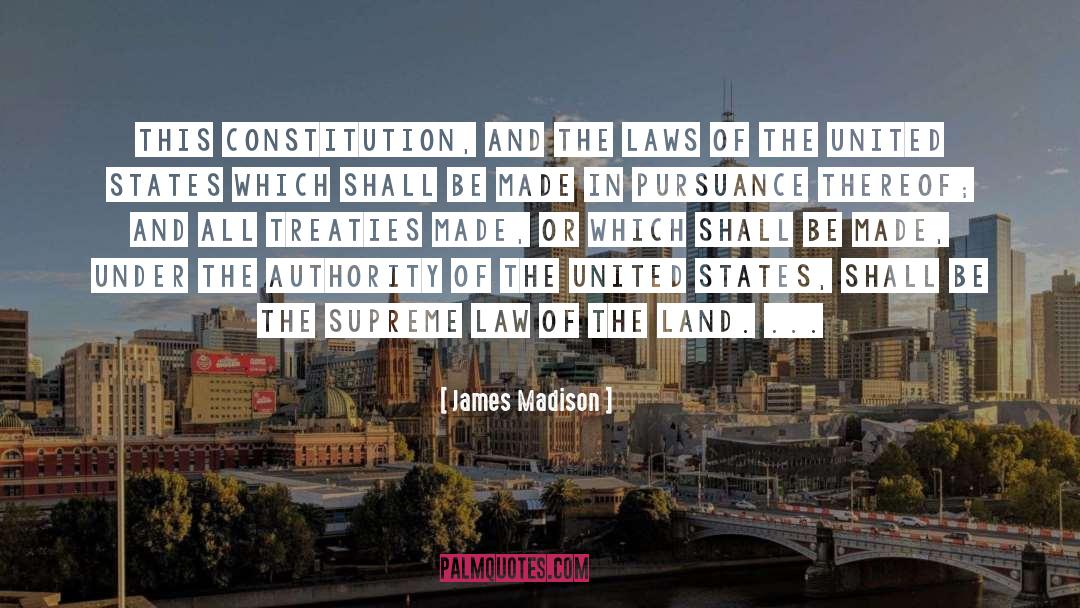 Treaties quotes by James Madison