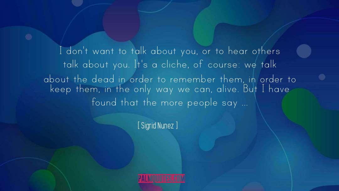 Treating Others Like You quotes by Sigrid Nunez