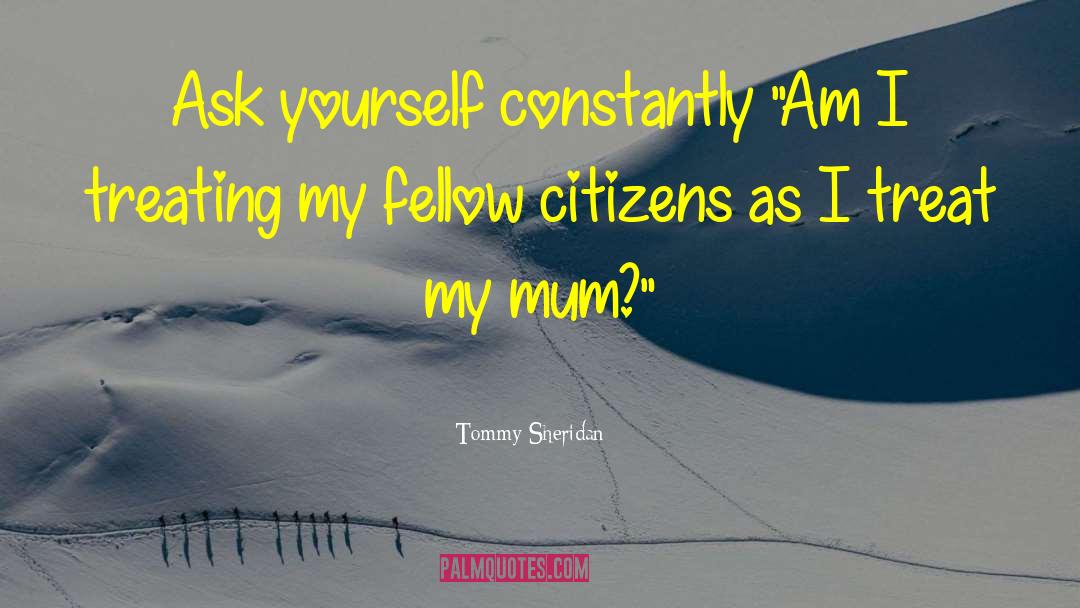 Treating Others quotes by Tommy Sheridan