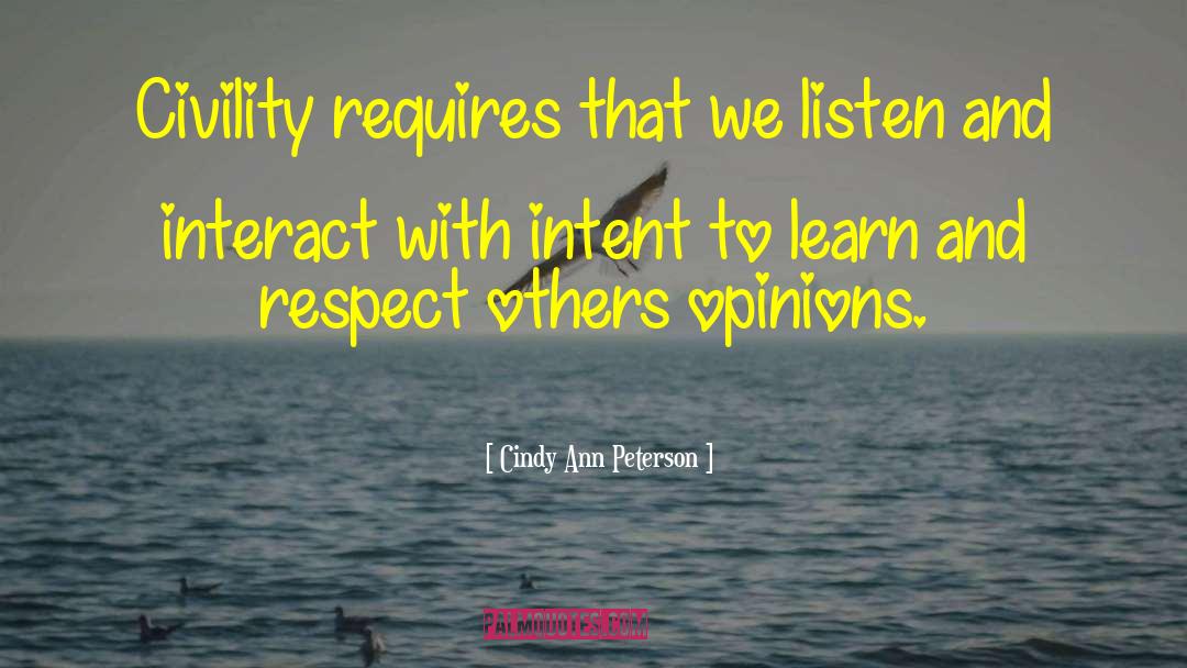 Treating Others With Respect quotes by Cindy Ann Peterson