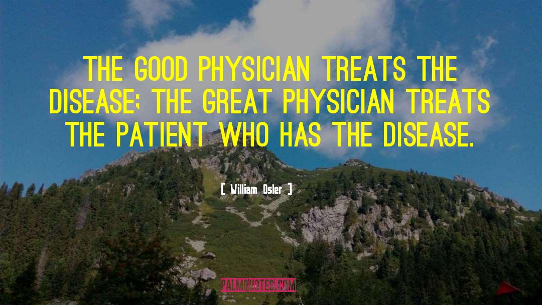 Treating Patients quotes by William Osler
