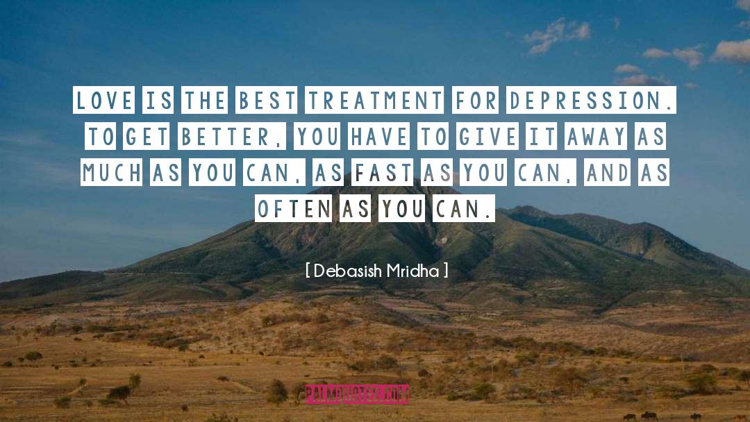 Treatment For Depression quotes by Debasish Mridha