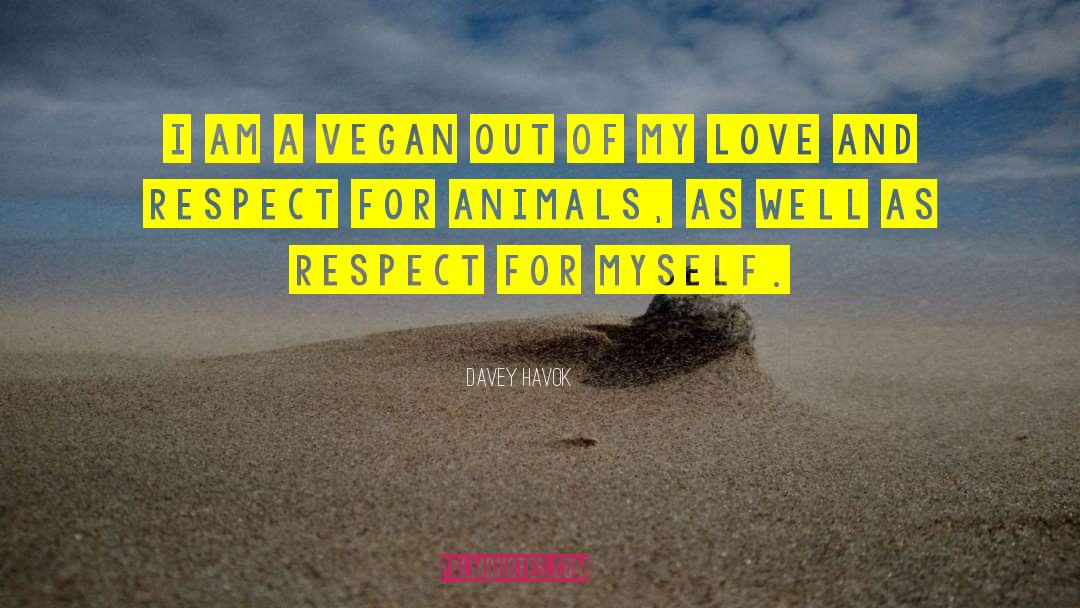 Treatment Of Animals quotes by Davey Havok