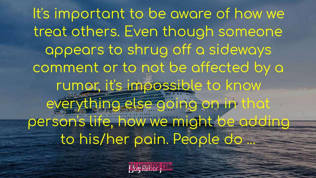 Treatment Of Pain quotes by Jay Asher