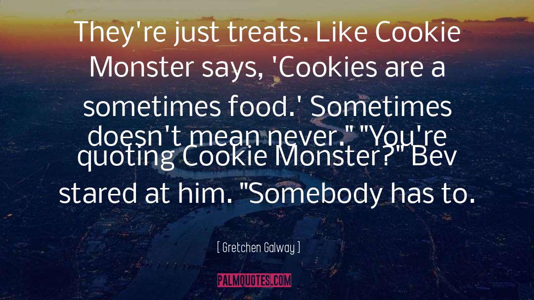 Treats quotes by Gretchen Galway