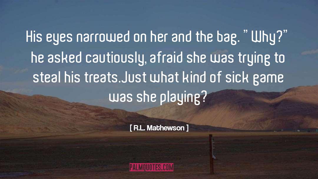 Treats quotes by R.L. Mathewson