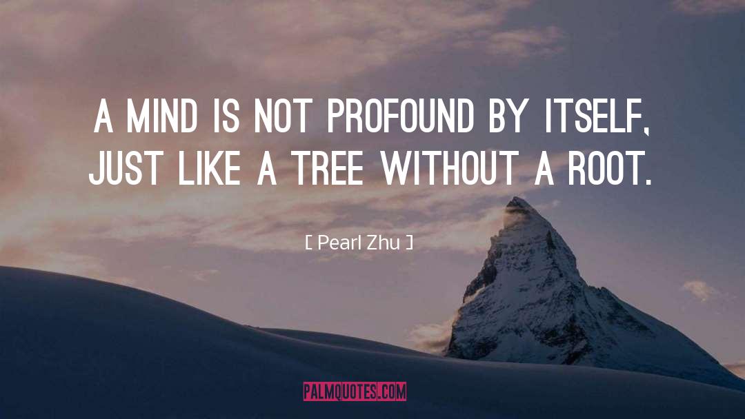 Tree Farming quotes by Pearl Zhu