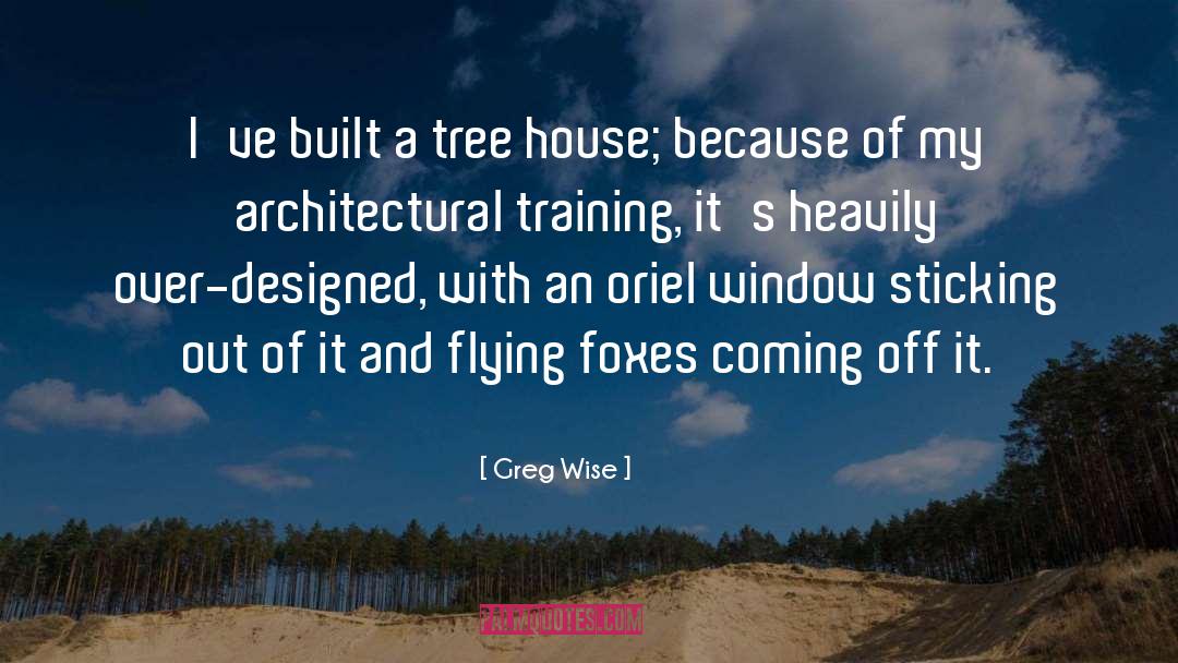 Tree House quotes by Greg Wise