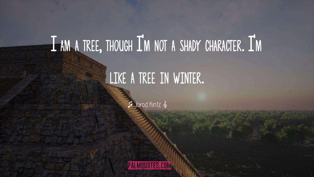 Tree Hugger quotes by Jarod Kintz