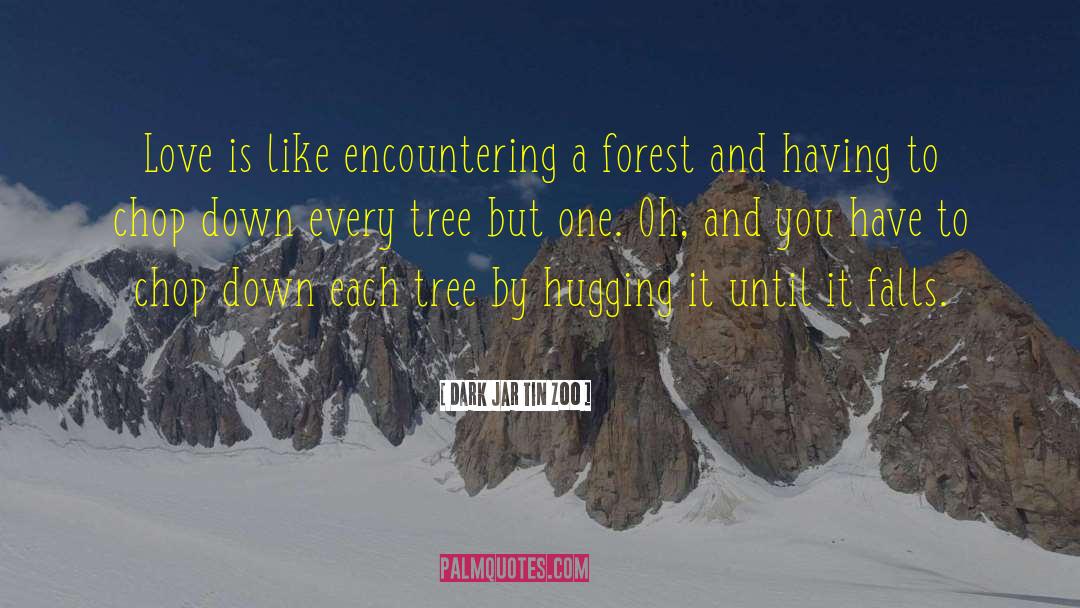 Tree Hugger quotes by Dark Jar Tin Zoo