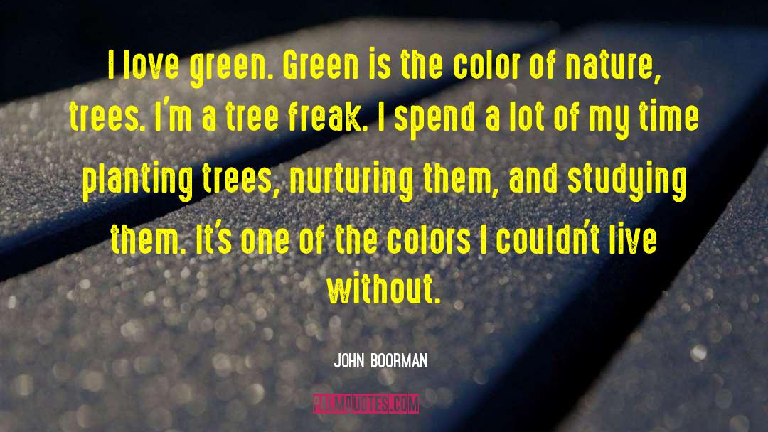 Tree Hugging quotes by John Boorman