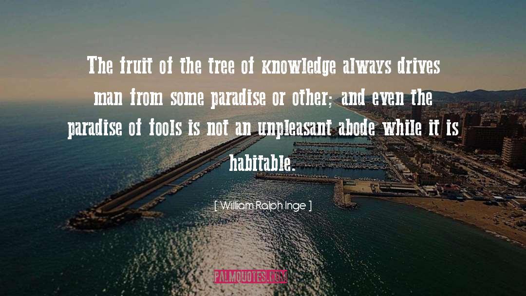 Tree Of Knowledge quotes by William Ralph Inge
