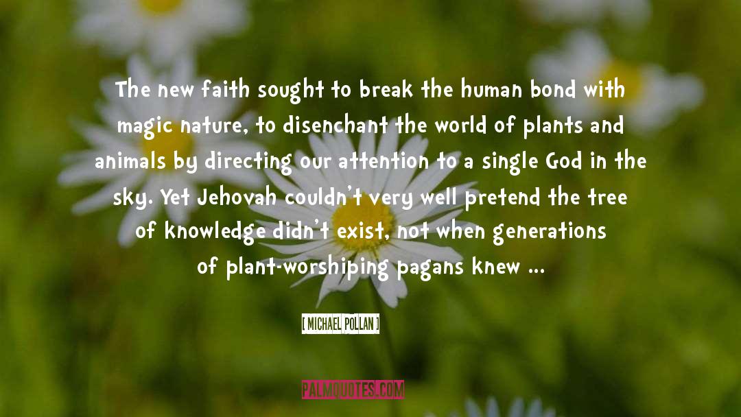 Tree Of Knowledge quotes by Michael Pollan