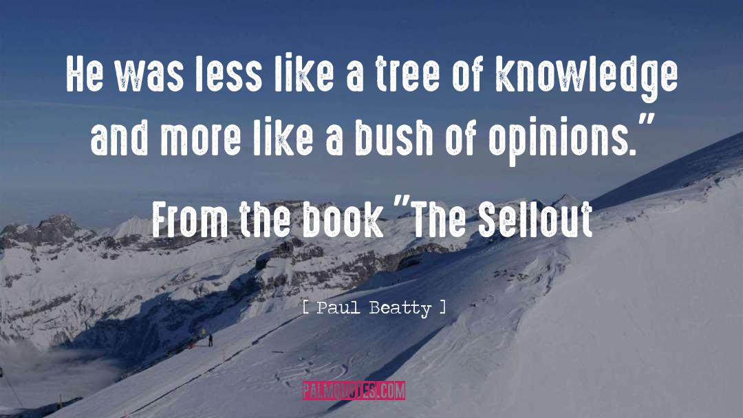 Tree Of Knowledge quotes by Paul Beatty