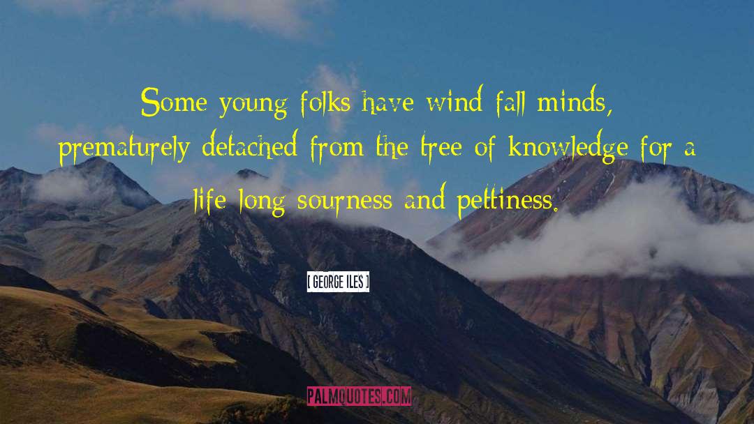 Tree Of Knowledge quotes by George Iles