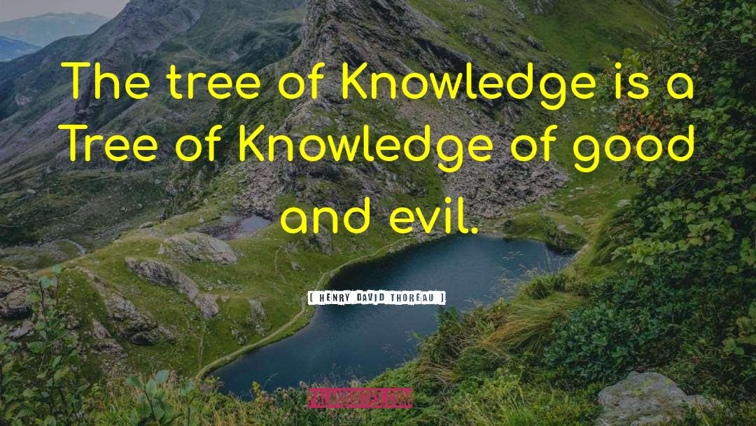 Tree Of Knowledge quotes by Henry David Thoreau