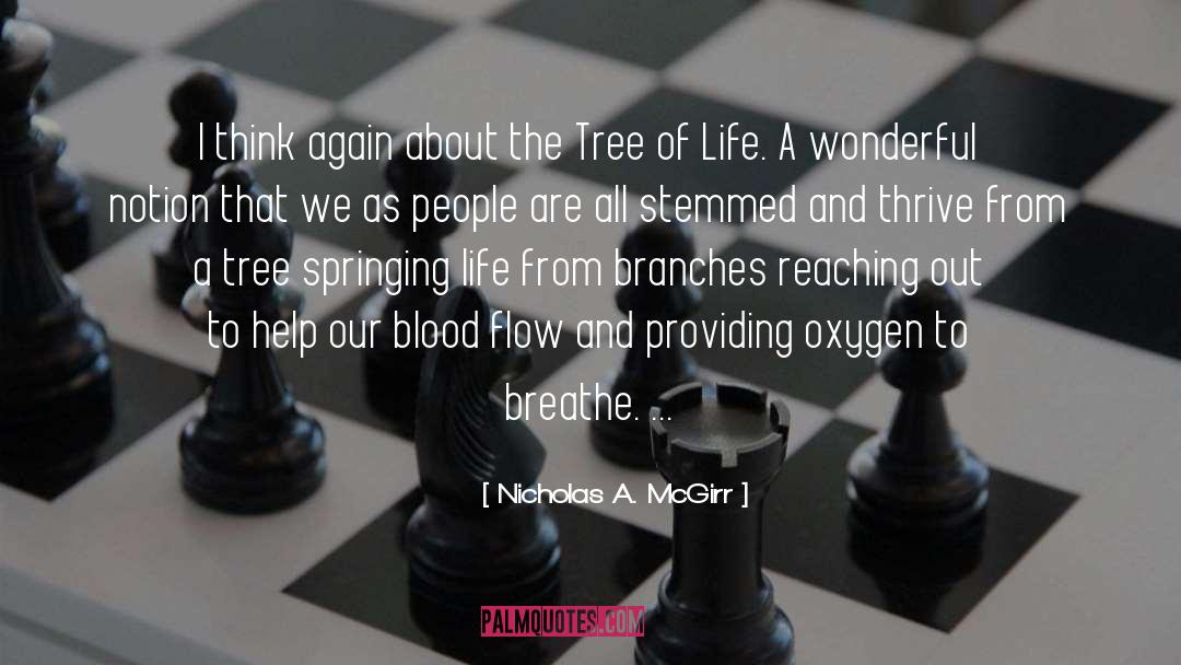 Tree Of Life quotes by Nicholas A. McGirr