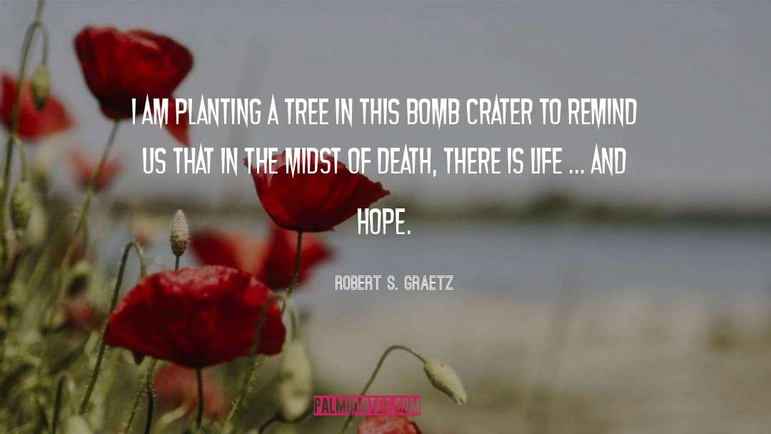 Tree Planting Day quotes by Robert S. Graetz