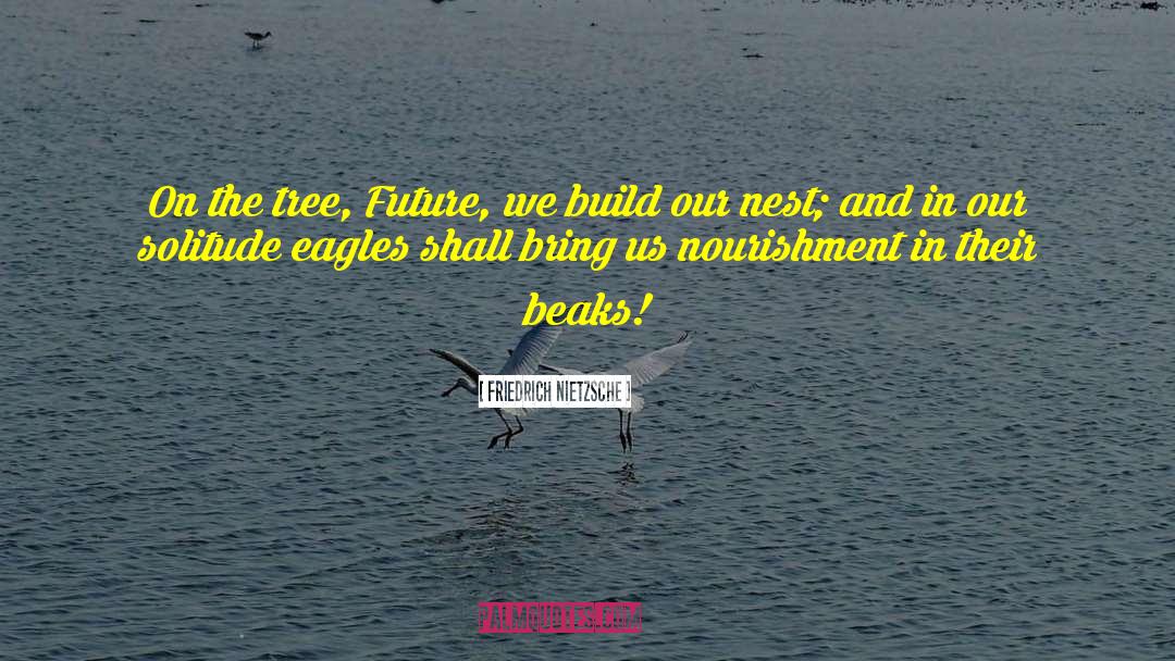 Tree Planting quotes by Friedrich Nietzsche