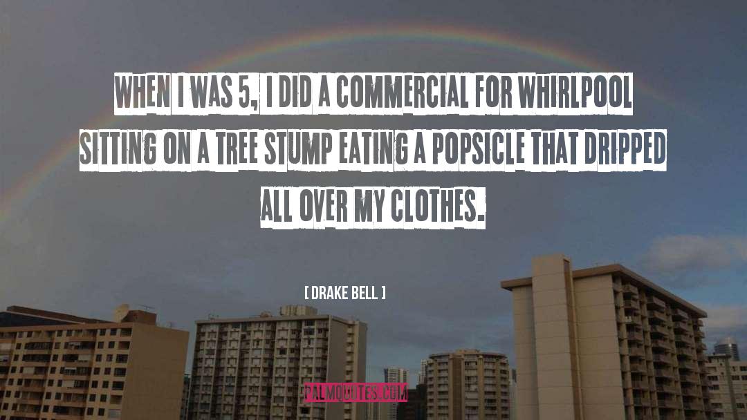 Tree Trunks quotes by Drake Bell