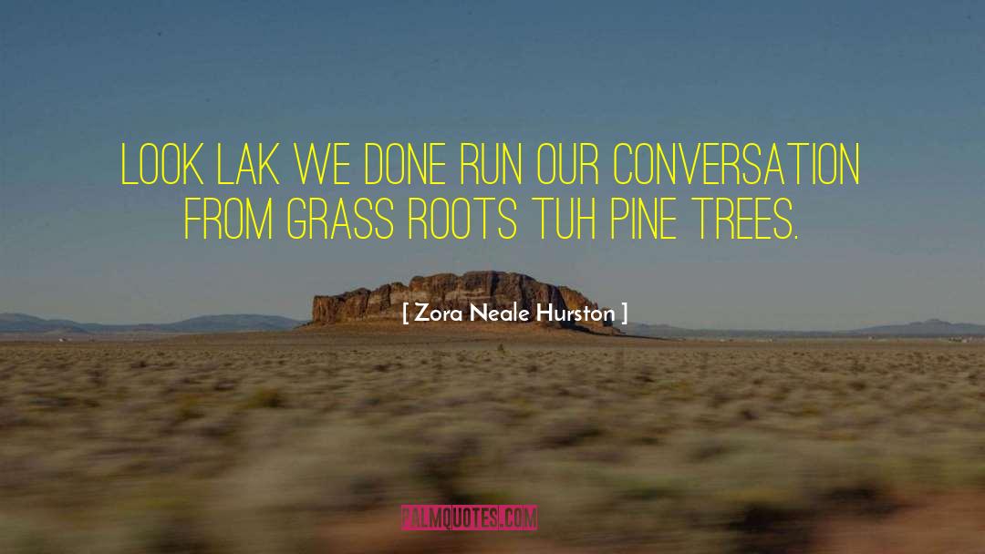 Trees Environment quotes by Zora Neale Hurston
