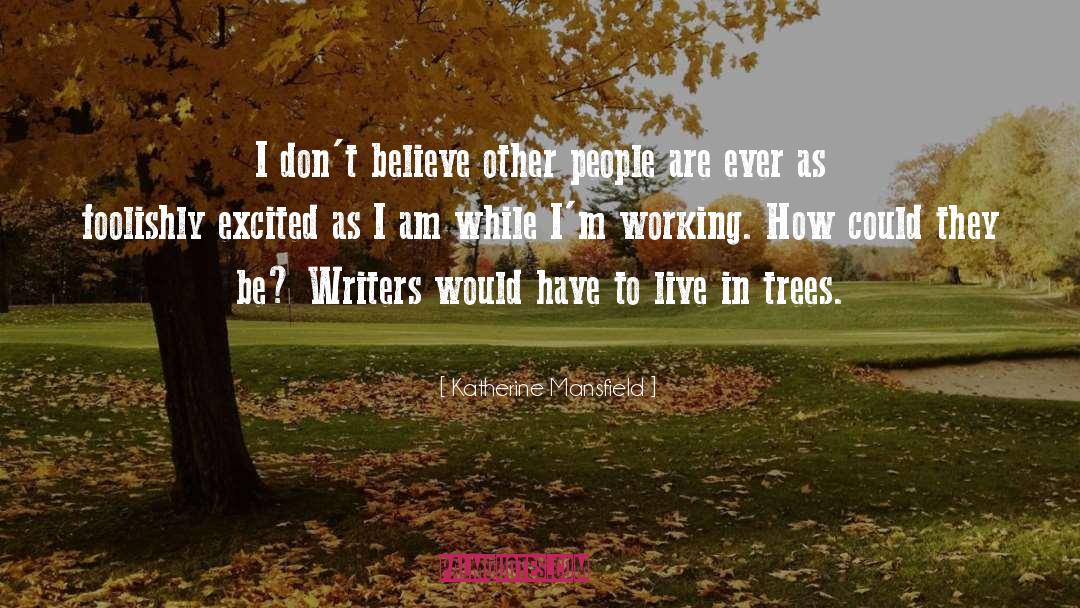 Trees Forest quotes by Katherine Mansfield