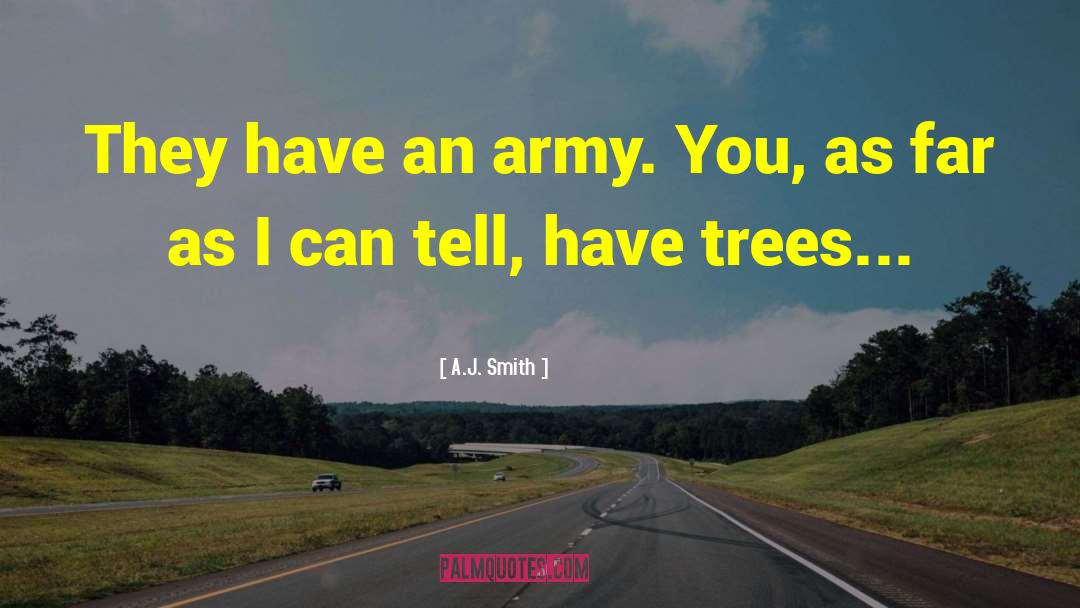 Trees Tweedledum Tweedledee quotes by A.J. Smith