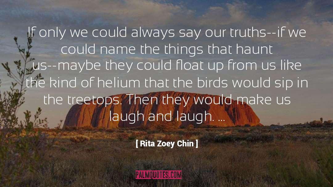 Treetops quotes by Rita Zoey Chin