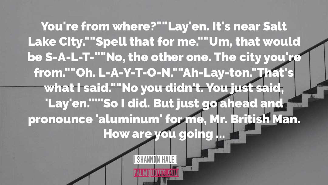 Treffert Aluminum quotes by Shannon Hale