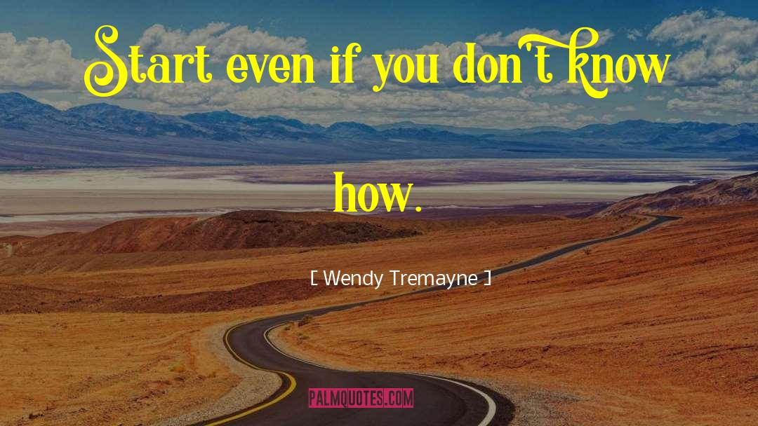 Tremayne quotes by Wendy Tremayne