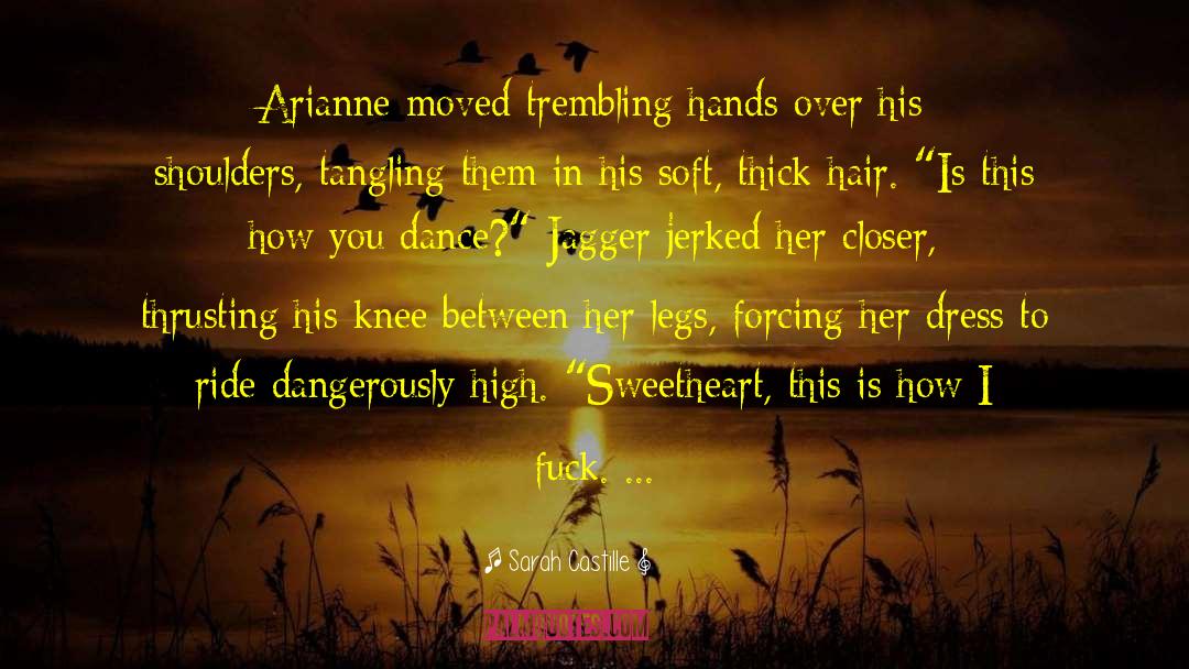 Trembling Hands quotes by Sarah Castille