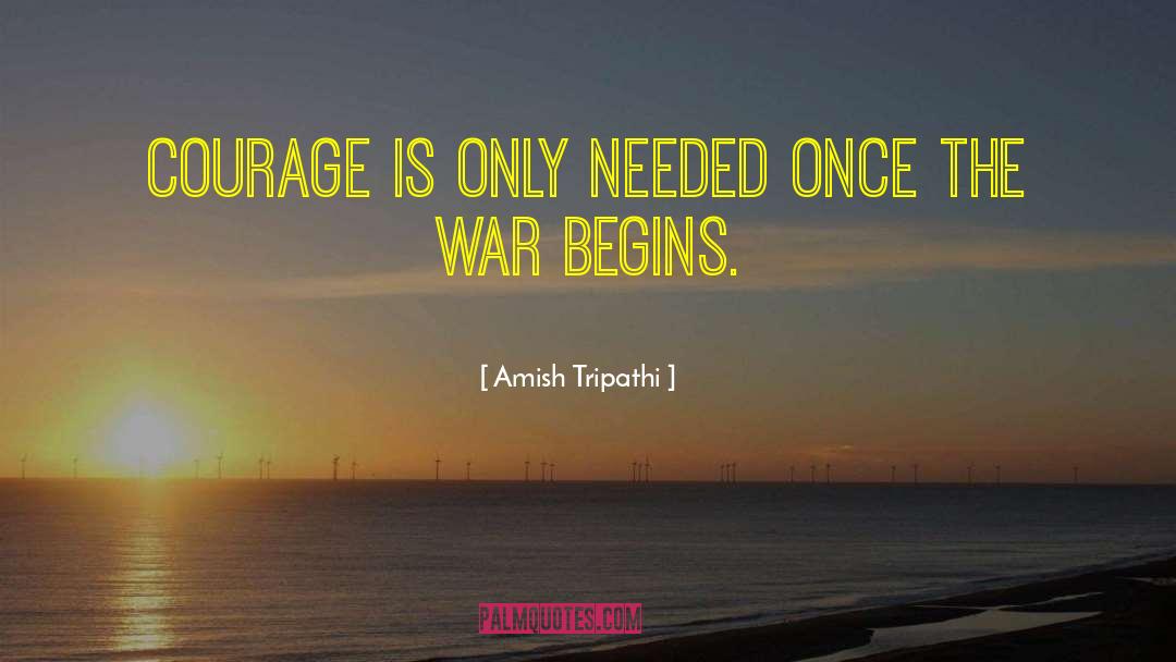 Tremendous Courage quotes by Amish Tripathi