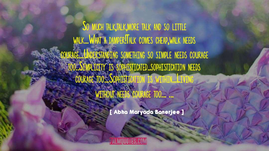 Tremendous Courage quotes by Abha Maryada Banerjee