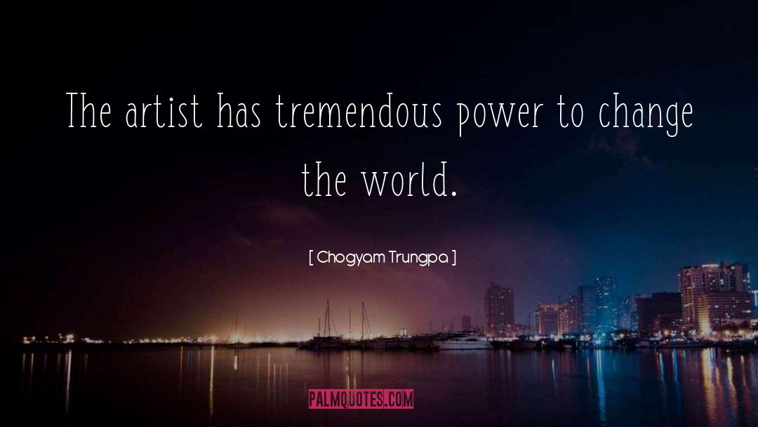 Tremendous Power quotes by Chogyam Trungpa