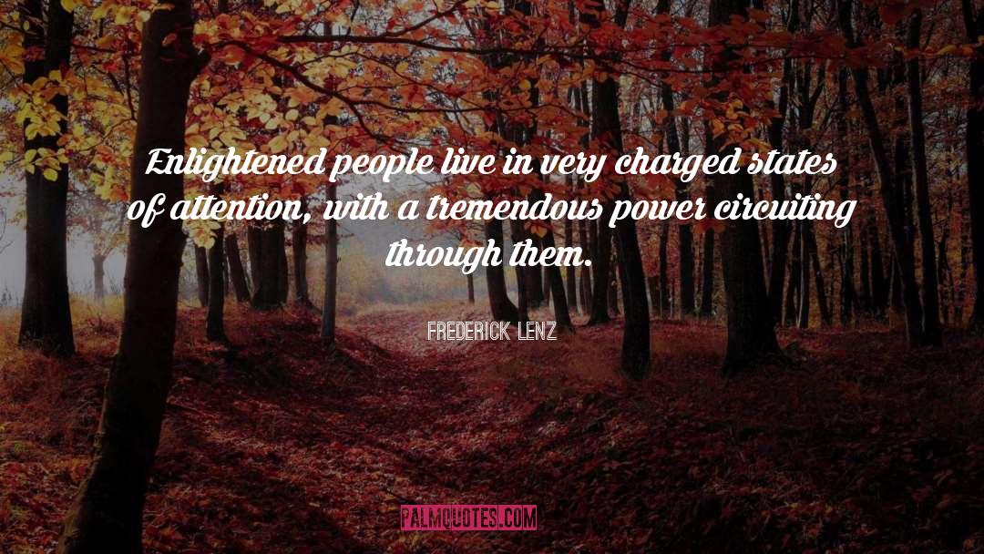 Tremendous Power quotes by Frederick Lenz