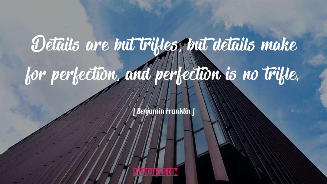 Tremendous Trifles quotes by Benjamin Franklin