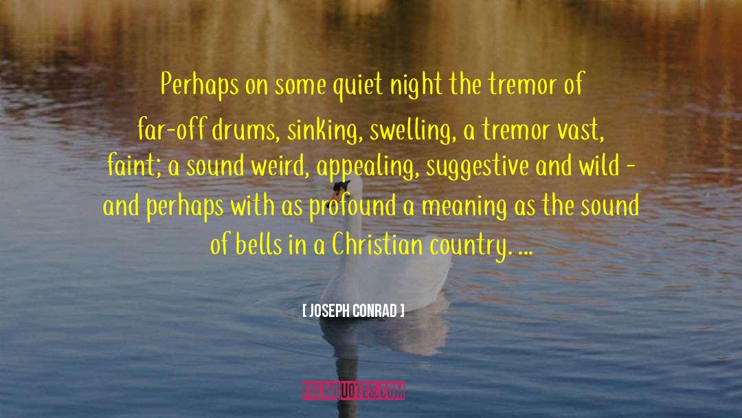 Tremor quotes by Joseph Conrad