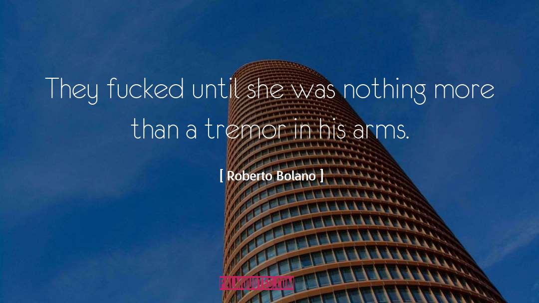 Tremor quotes by Roberto Bolano
