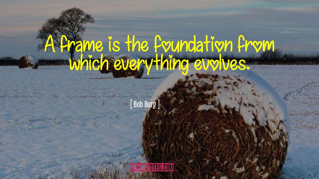 Trenchard Foundation quotes by Bob Burg