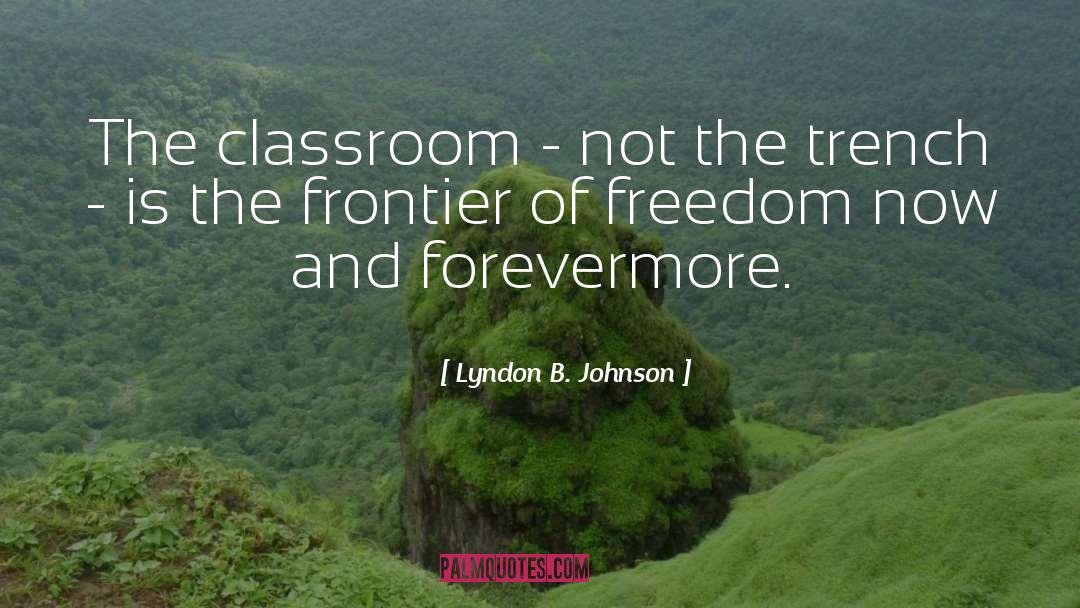 Trenches quotes by Lyndon B. Johnson