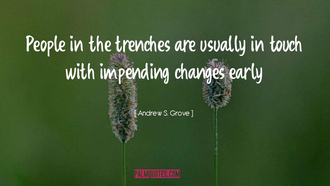 Trenches quotes by Andrew S. Grove