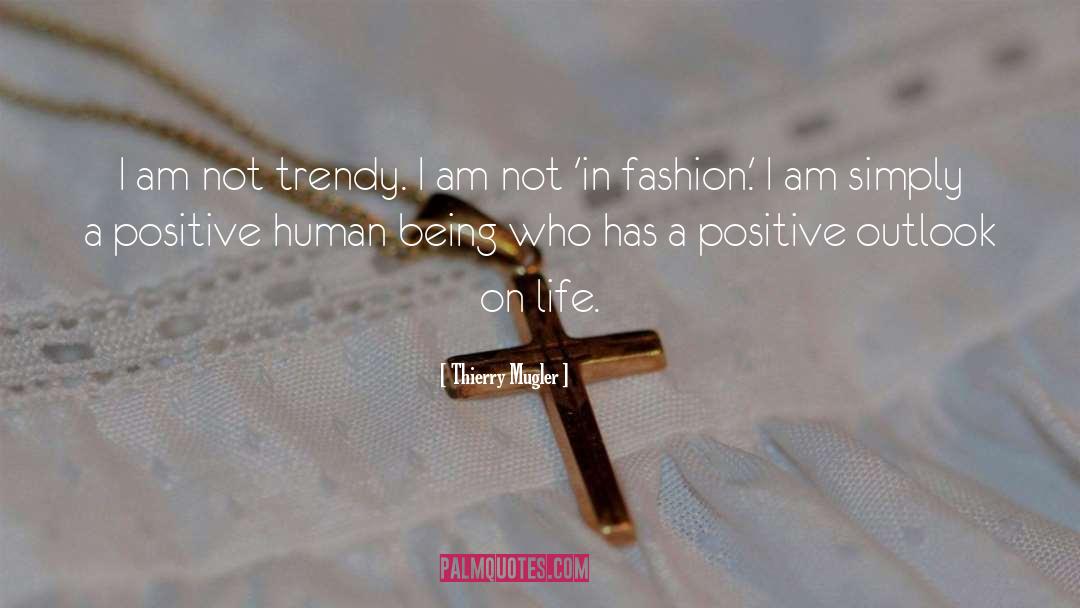 Trendy quotes by Thierry Mugler