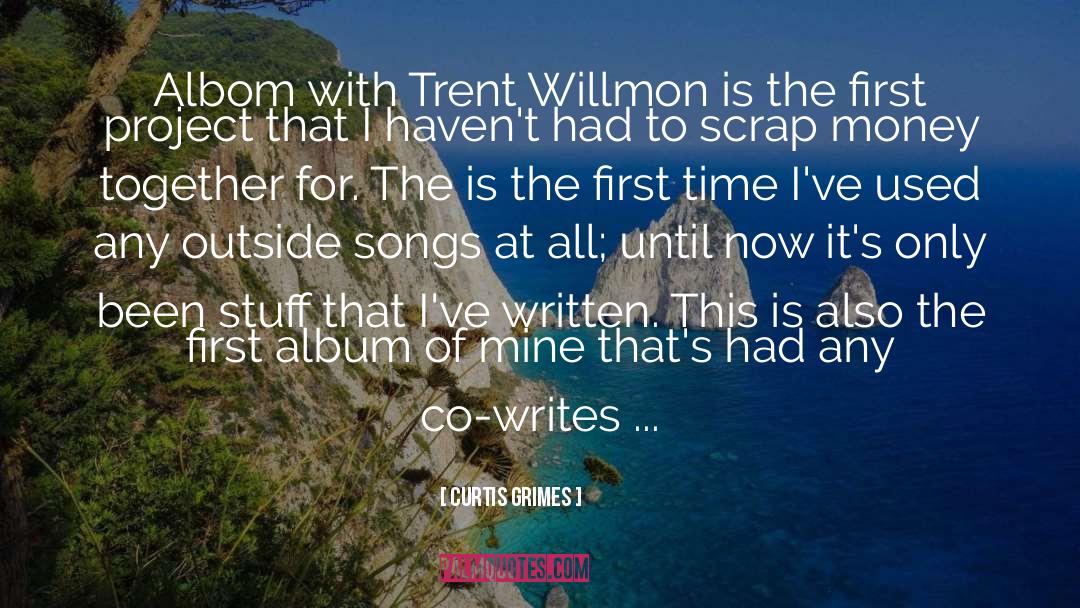 Trent quotes by Curtis Grimes