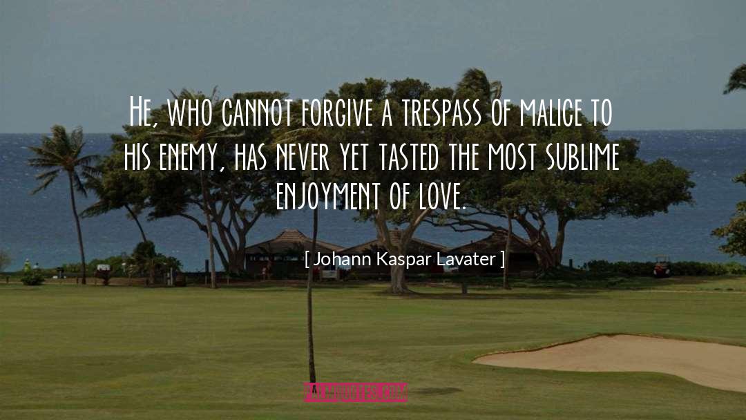 Trespassing quotes by Johann Kaspar Lavater