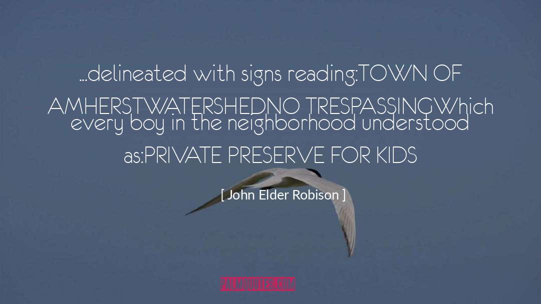 Trespassing quotes by John Elder Robison