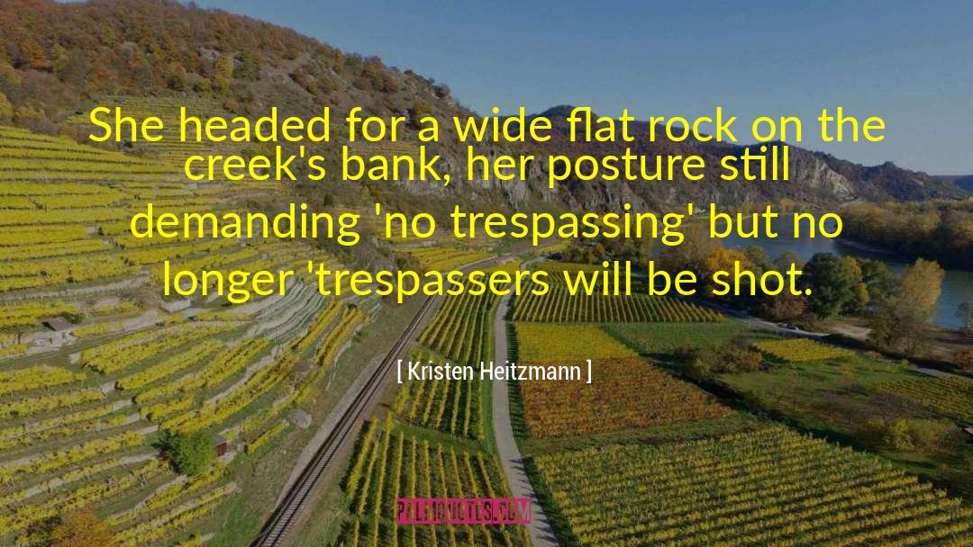 Trespassing quotes by Kristen Heitzmann