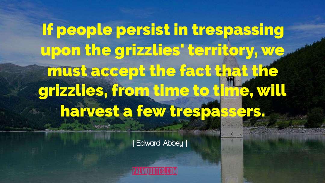 Trespassing quotes by Edward Abbey
