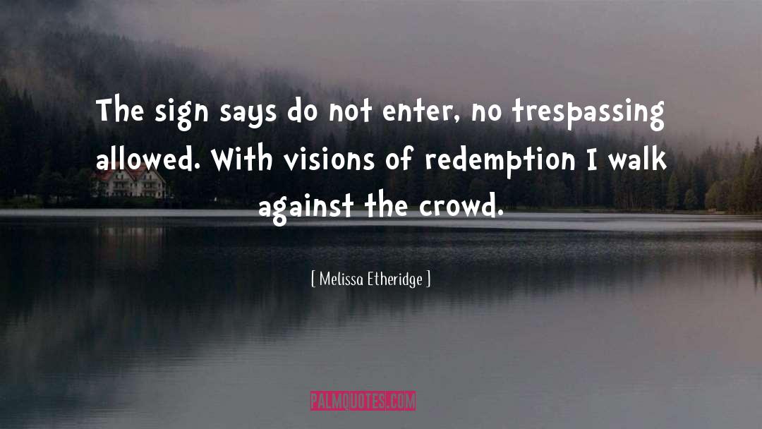 Trespassing quotes by Melissa Etheridge